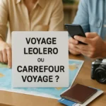 voyage leclerc carrefour — Voyage Leclerc ou Carrefour voyage ?